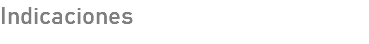 Indicaciones